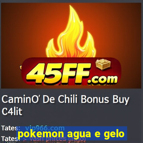 pokemon agua e gelo